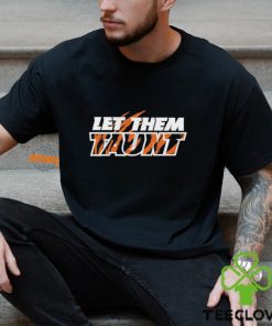 Let Them Taunt 2024 Shirt