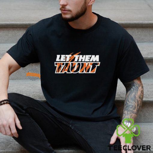 Let Them Taunt 2024 Shirt