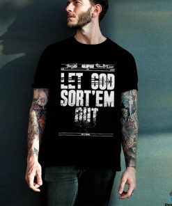 Let god sort em out shirt