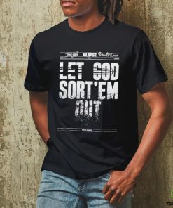 Let god sort em out hoodie, sweater, longsleeve, shirt v-neck, t-shirt