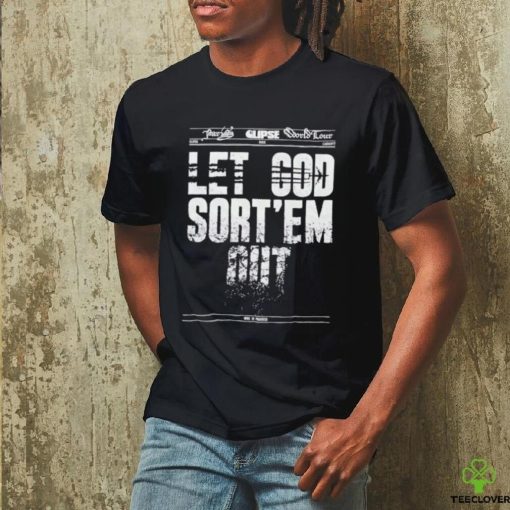 Let god sort em out hoodie, sweater, longsleeve, shirt v-neck, t-shirt