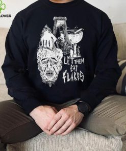 Let them eat flakes hoodie, sweater, longsleeve, shirt v-neck, t-shirt