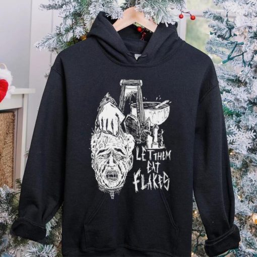 Let them eat flakes hoodie, sweater, longsleeve, shirt v-neck, t-shirt