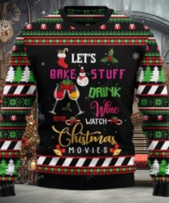 Let’s Bake Stuff Drink Wine And Watch Christmas Movie Ugly Sweater Party