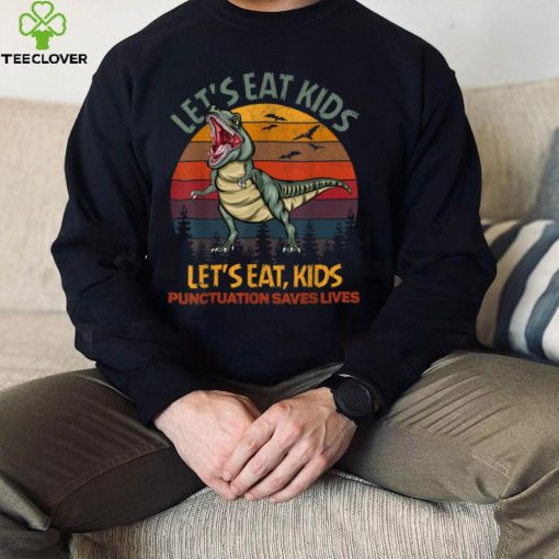 Lets Eat Kids Punctuation Saves Lives Dinosaur Funny Teacher T Shirt (1)