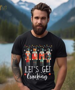 Let’s Get Cracking Christmas Nutcracker Ballet T Shirt