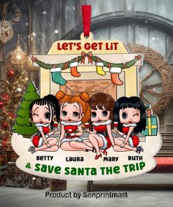 Let’s Get Lit And Save Santa The Trip Personalized Ornament, Gifts For Bestie