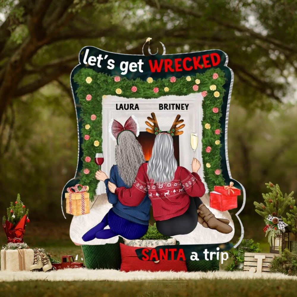 Let's Get Wrecked And Save Santa A Trip TT Personalized Ornament, Gifts For Friend Let's Get Wrecked And Save Santa A Trip TT Personalized Ornament, Gifts For Friend