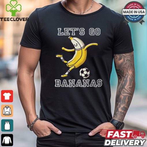 Let’s Go Bananas Soccer Player Football Banana T Shirt