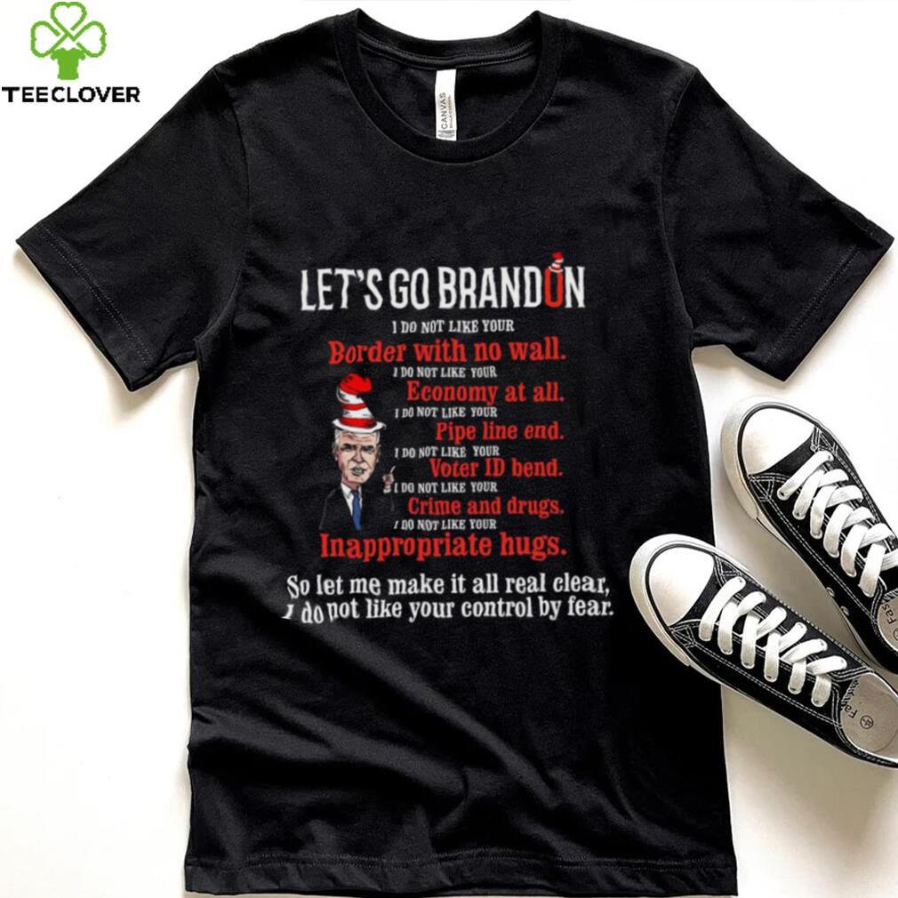 Let’s Go Brandon, I Do Not Like Your, Border With No Wall, I Do Not Like Your Pipe Line End Shirt Let’s Go Brandon, I Do Not Like Your, Border With No Wall, I Do Not Like Your Pipe Line End Shirt