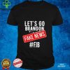 Lets Go Brandon Joe Biden Chant Fake News shirt
