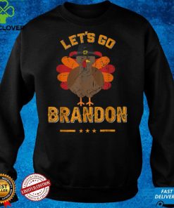Lets Go Brandon Thanksgiving T Shirt T Shirt hoodie, sweat hoodie, sweater, longsleeve, shirt v-neck, t-shirt