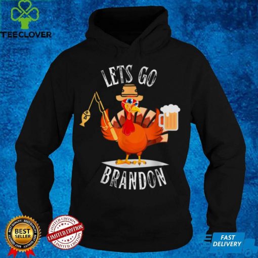 Lets Go Brandon Thanksgiving Turkey Fishing Fishermen Fish T Shirt hoodie, sweat shirt