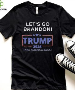 Let’s Go Brandon Trump 2024 Take America Back T Shirt