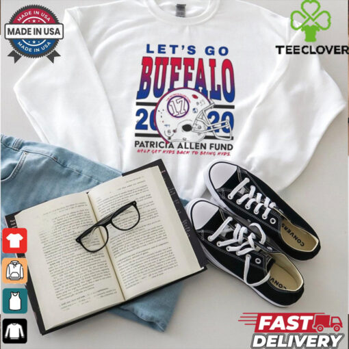 Let’s Go Buffalo Bills Patricia Allen Fund Help Get Kids Back To Being Kids 2020 t shirt
