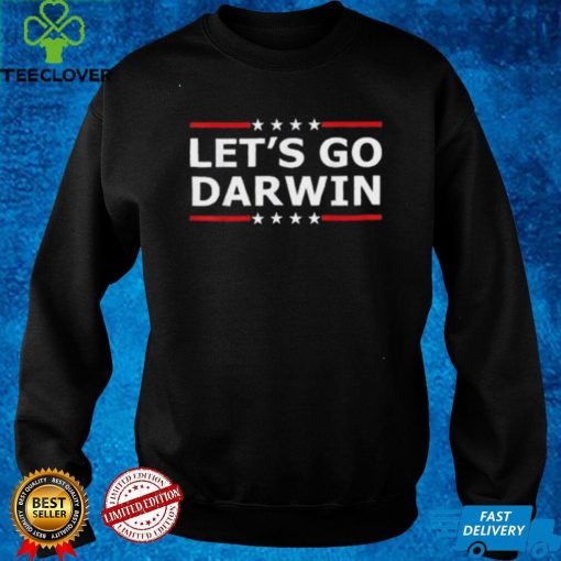 Let’s Go Darwin Unisex T Shirt