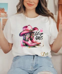 Let's Go Girls shirt