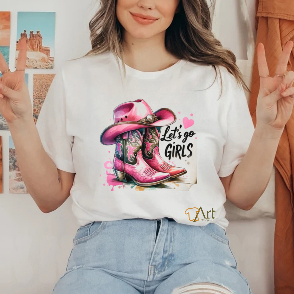 Let's Go Girls shirt Let's Go Girls shirt
