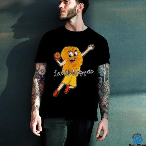 Lets Go Nuggets – Chicken Nugget Basketball Player Shirt