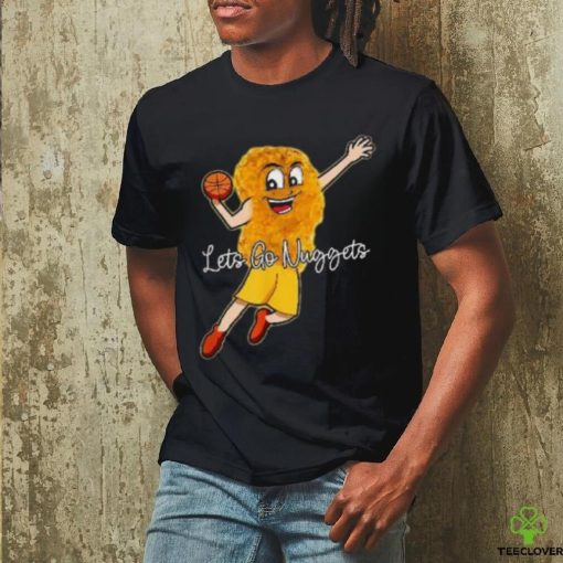Lets Go Nuggets – Chicken Nugget Basketball Player Shirt