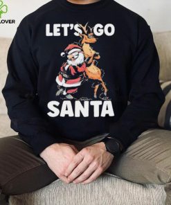 Let’s Go Santa Funny Christmas Santa Reindeer Shirt