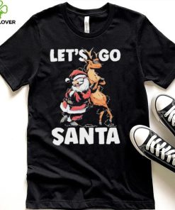 Let’s Go Santa Funny Christmas Santa Reindeer Shirt