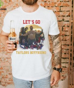 Let’s Go Taylors Boyfriend Inspired Unisex T Shirt