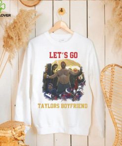 Let’s Go Taylors Boyfriend Inspired Unisex T Shirt