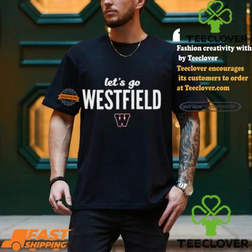 Let’s Go Westfield Westfield Bombers Shirt