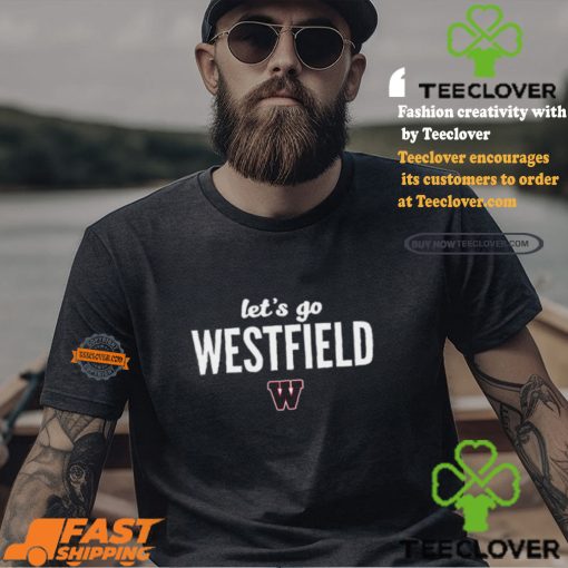 Let’s Go Westfield Westfield Bombers Shirt
