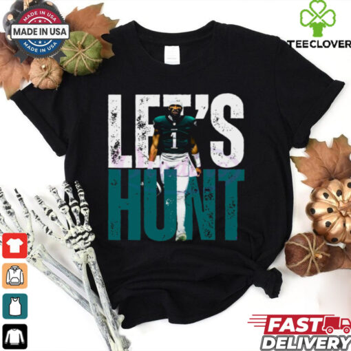 Lets Hunt Eagles Jalen Hurts Super Bowl Lix shirt