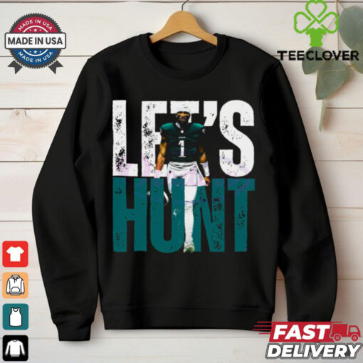 Lets Hunt Eagles Jalen Hurts Super Bowl Lix shirt