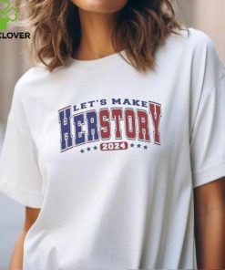 Let’s Make Herstory, Herstory Kamala Harris 2024, President 2024 T hoodie, sweater, longsleeve, shirt v-neck, t-shirt