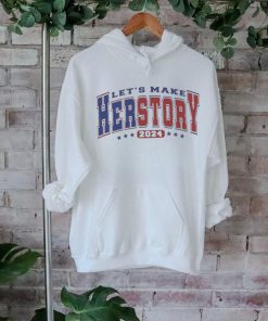 Let’s Make Herstory, Herstory Kamala Harris 2024, President 2024 T hoodie, sweater, longsleeve, shirt v-neck, t-shirt