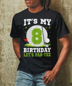 Let's Par Tee It's My 8th Birthday Golf Lover 8 Year Old T Shirt