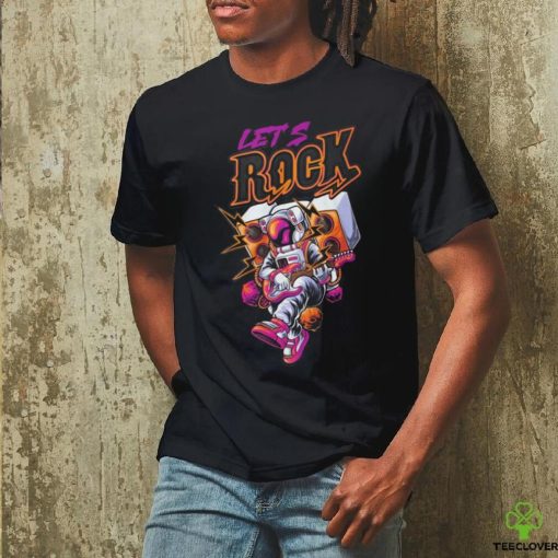 Let’s Rock’ T hoodie, sweater, longsleeve, shirt v-neck, t-shirt