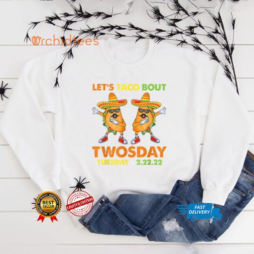 Let’s Taco Bout Twosday 2 22 22 Funny 2sday Costume T Shirt