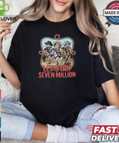 Let's Trip Seven Million Cowboy Shirt