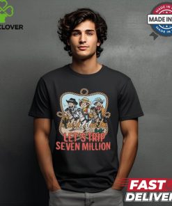Let's Trip Seven Million Cowboy Shirt