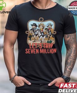 Let's Trip Seven Million Cowboy Shirt