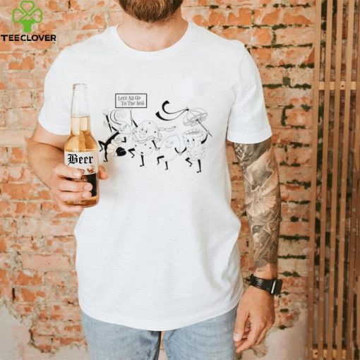 Let’s all go to the Boil art shirt
