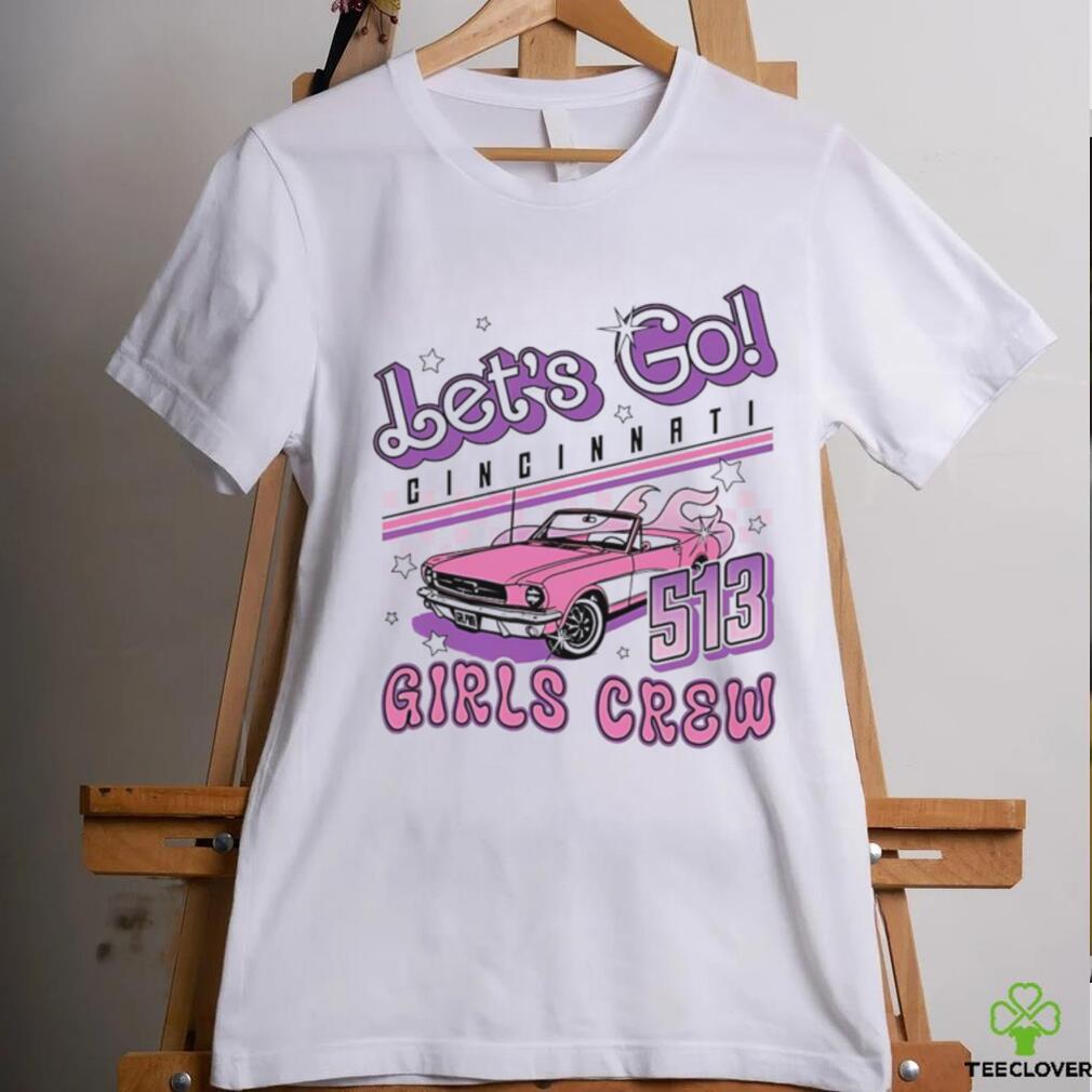 Let’s go Cincinnati girls crew 513 shirt Let’s go Cincinnati girls crew 513 shirt