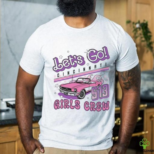 Let’s go Cincinnati girls crew 513 shirt