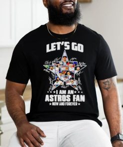 Let’s go I am an Astros fan now and forever signatures hoodie, sweater, longsleeve, shirt v-neck, t-shirt