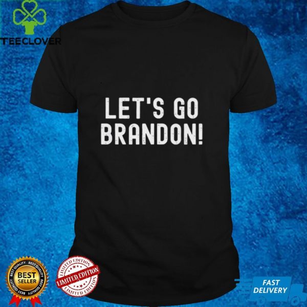 Lets go brandon lets go brandon hoodie, sweater, longsleeve, shirt v-neck, t-shirt