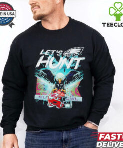 Let’s hunt Philadelphia Eagles Super Bowl LIX mascot shirt
