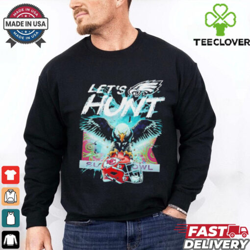 Let’s hunt Philadelphia Eagles Super Bowl LIX mascot shirt