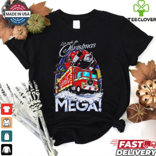 Lets make this Christmas Mega shirt