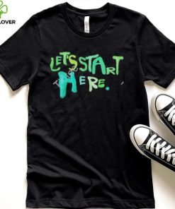 Let’s start here turning the tables shirt