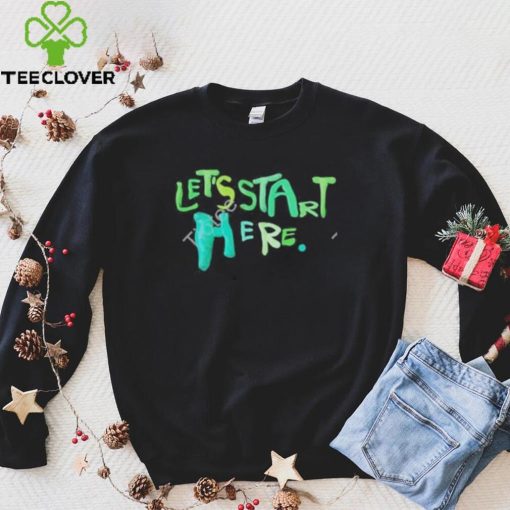 Let’s start here turning the tables shirt